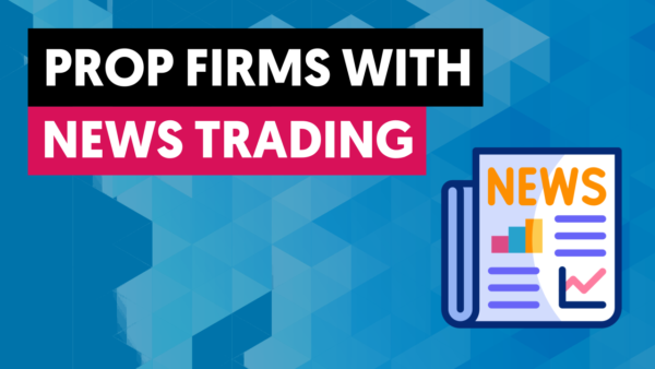 prop firms with news trading cover