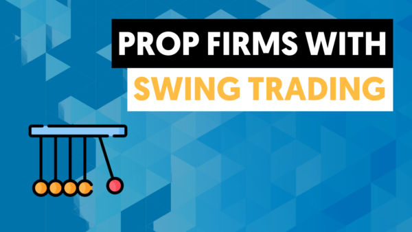 prop firms with swing trading cover